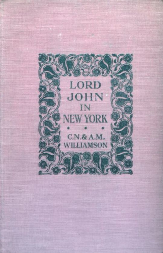 Lord John in New York - Williamsons - Methuen & Co., London - 1918